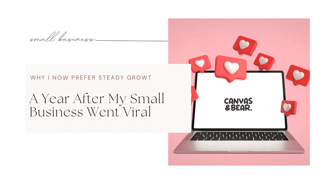 A Year After My Small Business Went Viral (And Why I Now Prefer Steady Growth)