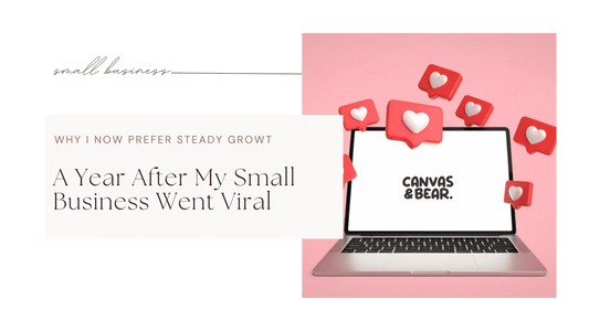 A Year After My Small Business Went Viral (And Why I Now Prefer Steady Growth)