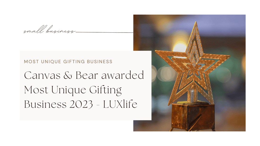 Canvas & Bear awarded Most Unique Gifting Business 2023 with LUXlife