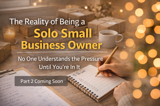The Reality of Being a Solo Business Owner (And Why I Still Love It)
