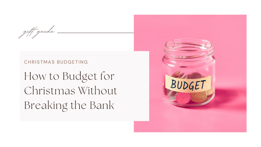 How to Budget for Christmas Without Breaking the Bank