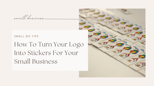 How To Turn Your Logo Into Stickers For Your Small Business