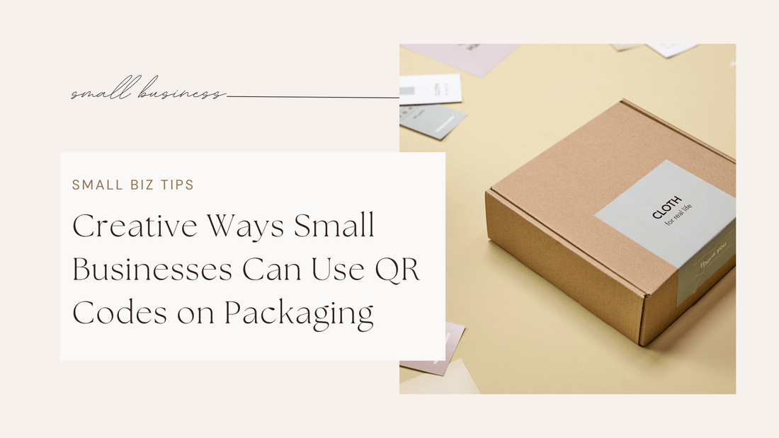 Creative Ways Small Businesses Can Use Custom QR Codes on Packaging