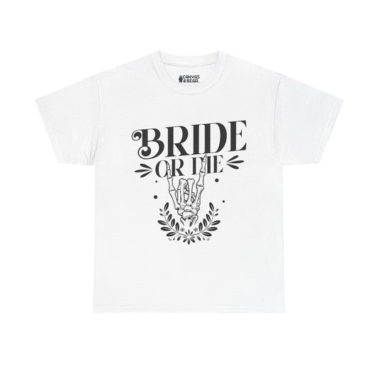 Bride or Die Tee — Hen Do Bridal Party Shirt