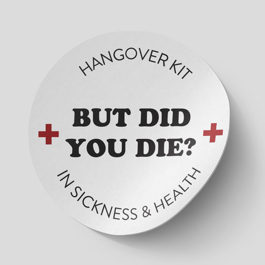 Hangover Kit Stickers - But Did you Die?