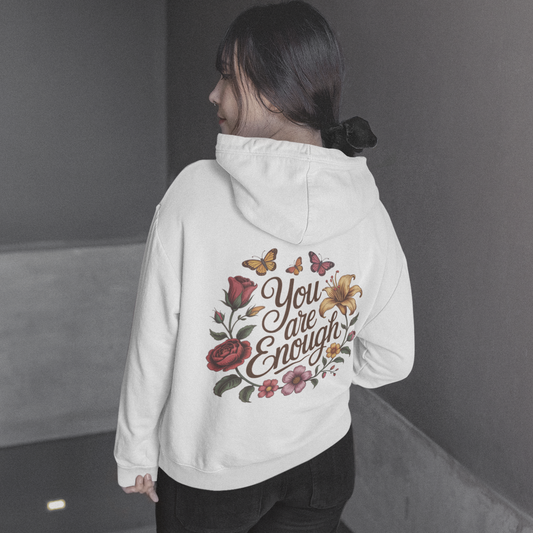 You Are Enough Floral Hoodie — Inspirational Butterfly & Flower Sweatshirt