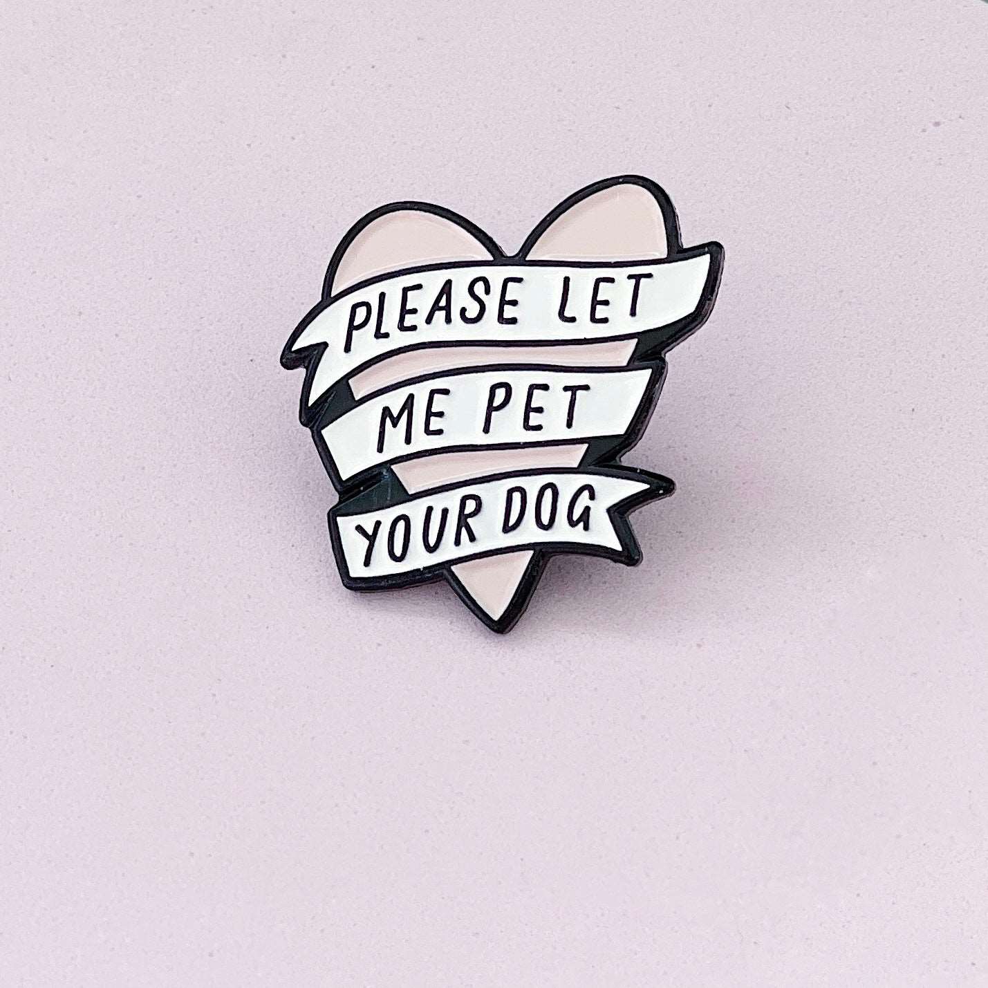 Let Me Pet Your Dog | Pin Badge